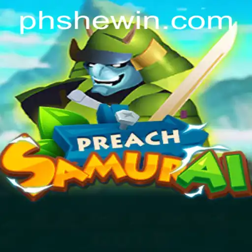 PreachSamurai: Battle of SheWin - A New Gaming Experience
